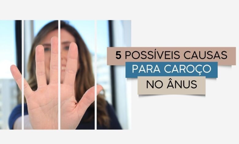 5 Possíveis Causas para um Caroço no Ânus