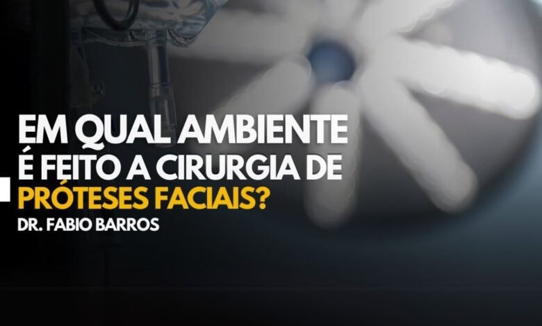 Em qual ambiente é feito a cirurgia de Próteses Faciais?