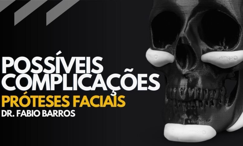 Possíveis Complicações das Próteses Faciais Definitivas